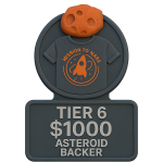 Tier 6: $1000 — Asteroid Backer